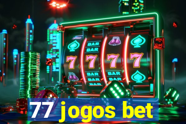 77 jogos bet